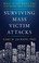 Go to record Surviving mass victim attacks : what to do when the unthin...