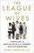 Go to record The league of wives : the untold story of the women who to...