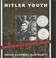 Go to record Hitler Youth : growing up in Hitler's shadow