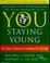 Go to record You staying young : the owner's manual for extending your ...