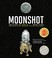 Go to record Moonshot : the flight of Apollo 11