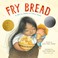 Go to record Fry bread : a Native American family story