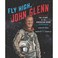 Go to record Fly high, John Glenn : the story of an American hero