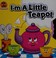 Go to record I'm a little teapot.