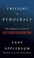 Go to record Twilight of democracy : the seductive lure of authoritaria...