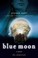 Go to record Blue moon : the Immortals : a novel