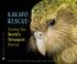 Go to record Kakapo rescue : saving the world's strangest parrot