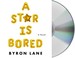 Go to record A star is bored  a novel