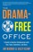 Go to record The drama-free office : a guide to healthy collaboration w...