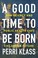 Go to record A good time to be born : how science and public health gav...