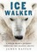 Go to record Ice walker : a polar bear's journey through the fragile Ar...