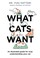 Go to record What cats want : an illustrated guide for truly understand...