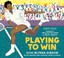 Go to record Playing to win : how Althea Gibson broke barriers and chan...