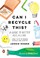 Go to record Can I recycle this? : a guide to better recycling and how ...