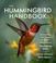 Go to record The hummingbird handbook : everything you need to know abo...