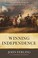 Go to record Winning independence : the decisive years of the Revolutio...