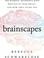 Go to record Brainscapes : the warped, wondrous maps written in your br...