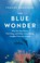 Go to record The blue wonder : why the sea glows, fish sing, and other ...