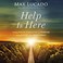 Go to record Help is here : finding fresh strength and purpose in the p...