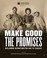 Go to record Make good the promises : reclaiming Reconstruction and its...