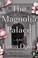 Go to record The magnolia palace : a novel