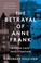 Go to record The betrayal of Anne Frank : a cold case investigation