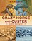 Go to record Crazy Horse and Custer : born enemies