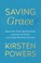 Go to record Saving grace : speak your truth, stay centered, and learn ...