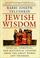 Go to record Jewish wisdom : ethical, spiritual, and historical lessons...