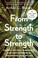 Go to record From strength to strength : finding success, happiness, an...