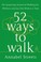 Go to record 52 ways to walk : the surprising science of walking for we...