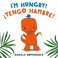 Go to record I'm hungry! = ¡Tengo hambre!