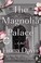 Go to record The magnolia palace a novel