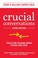 Go to record Crucial conversations : tools for talking when stakes are ...