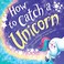 Go to record How to catch a unicorn