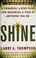 Go to record Shine : a powerful 4-step plan for becoming a star in anyt...