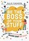 Go to record Be the boss of your stuff : the kids' guide to declutterin...