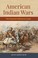 Go to record American Indian Wars : the essential reference guide