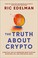 Go to record The truth about Crypto : your investing guide to understan...