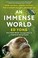 Go to record An immense world : how animal senses reveal the hidden rea...