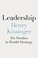 Go to record Leadership : six studies in world strategy