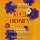 Go to record Mad honey a novel