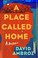 Go to record A place called home : a memoir