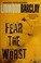 Go to record Fear the worst : a novel