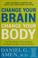 Go to record Change your brain, change your body : use your brain to ge...