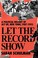 Go to record Let the record show : a political history of ACT UP New Yo...