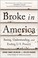 Go to record Broke in America : seeing, understanding, and ending US po...