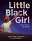 Go to record Little Black girl : oh, the things you can do!