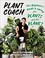 Go to record Plant coach : the beginner's guide to caring for plants an...