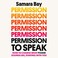 Go to record Permission to speak : how to change what power sounds like...